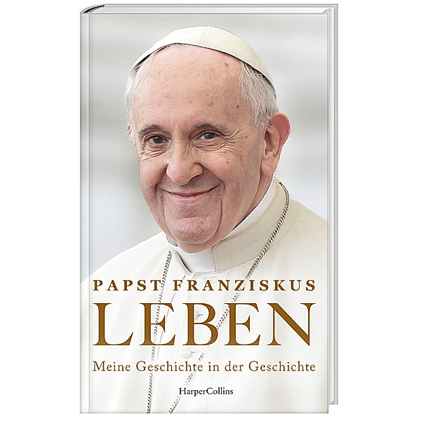 LEBEN. Meine Geschichte in der Geschichte, Papst Franziskus