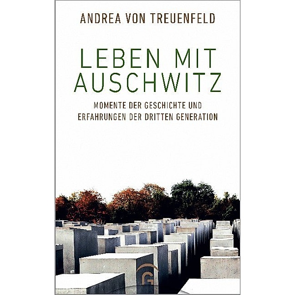 Leben mit Auschwitz, Andrea von Treuenfeld