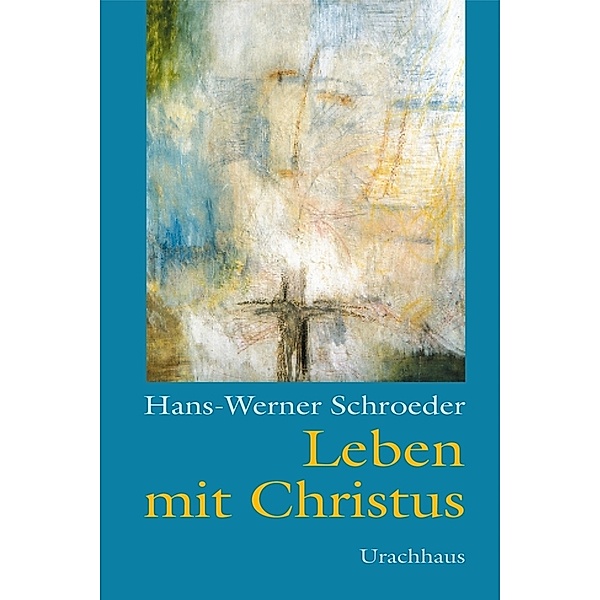 Leben mit Christus, Hans-Werner Schroeder