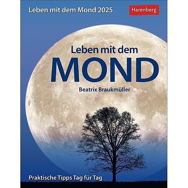 Leben mit dem Mond Tagesabreißkalender 2025 - Praktische Tipps Tag für Tag, Beatrix Braukmüller