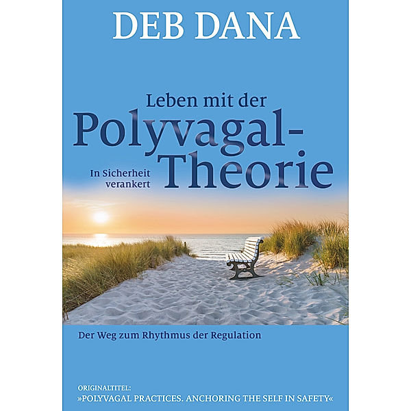Leben mit der Polyvagal-Theorie, Deb Dana