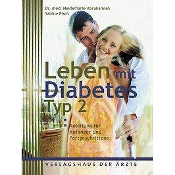 Leben mit Diabetes Typ 2, Sabine Fisch, Heidemarie Abrahamian