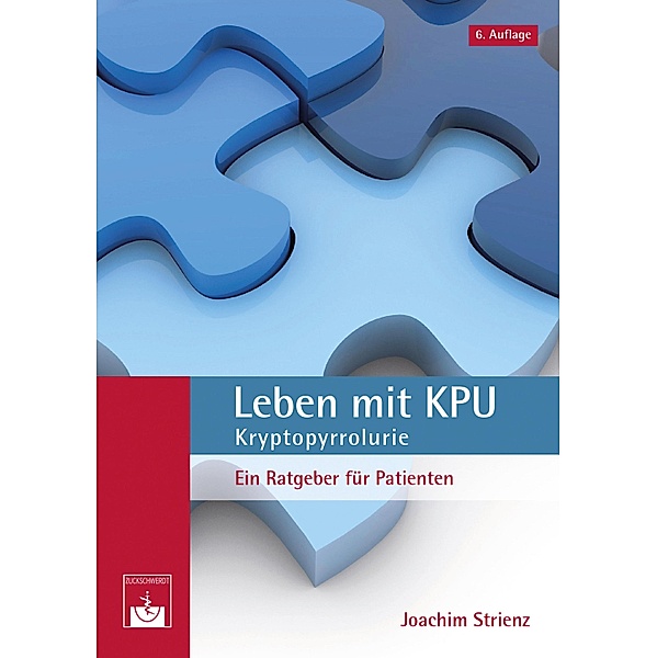 Leben mit KPU - Kryptopyrrolurie, Joachim Strienz