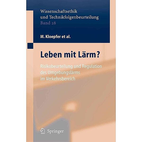 Leben mit Lärm? / Ethics of Science and Technology Assessment Bd.28, S. Lingner, G. Steinebach, H. B. Weyer, P. Wysk, M. Kloepfer, B. Griefahn, A. M. Kaniowski, G. Klepper