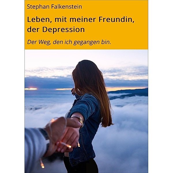 Leben, mit meiner Freundin, der Depression, Stephan Falkenstein