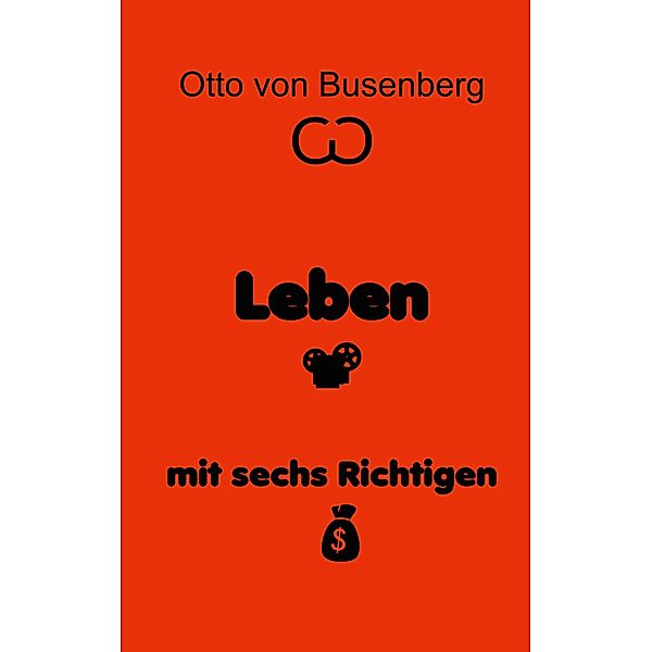 Leben mit sechs Richtigen, Otto von Busenberg