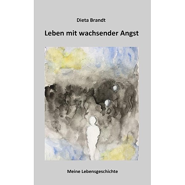 Leben mit wachsender Angst, Dieta Brandt