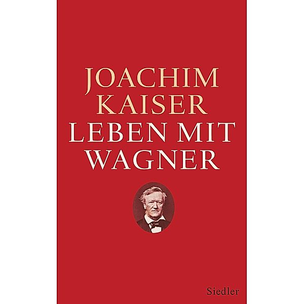 Leben mit Wagner, Joachim Kaiser