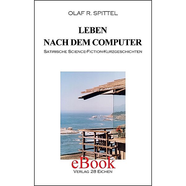 Leben nach dem Computer, Olaf R. Spittel