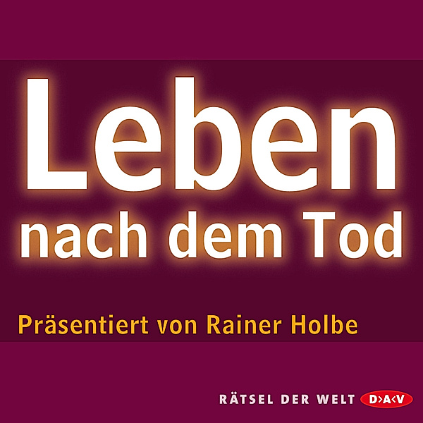 Leben nach dem Tod, Rainer Holbe