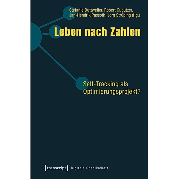 Leben nach Zahlen / Digitale Gesellschaft Bd.10