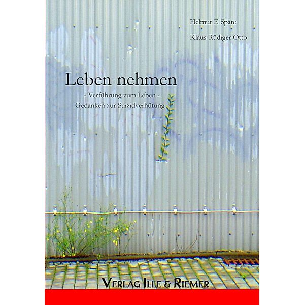 Leben nehmen / ilri Bibliothek Wissenschaft Bd.12, Helmut F. Späte, Klaus-Rüdiger Otto