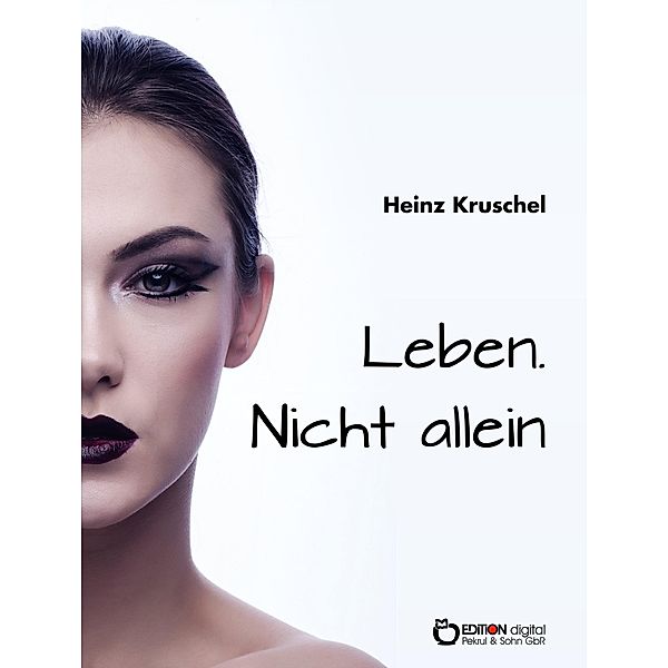 Leben. Nicht allein, Heinz Kruschel