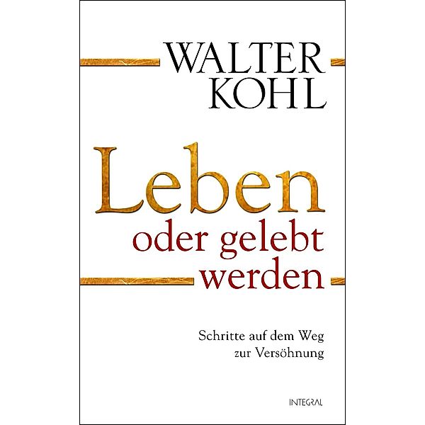 Leben oder gelebt werden, Walter Kohl