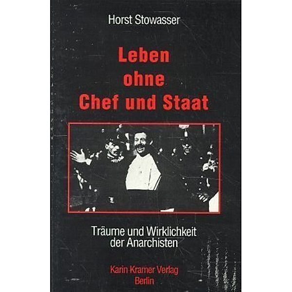 Leben ohne Chef und Staat, Horst Stowasser