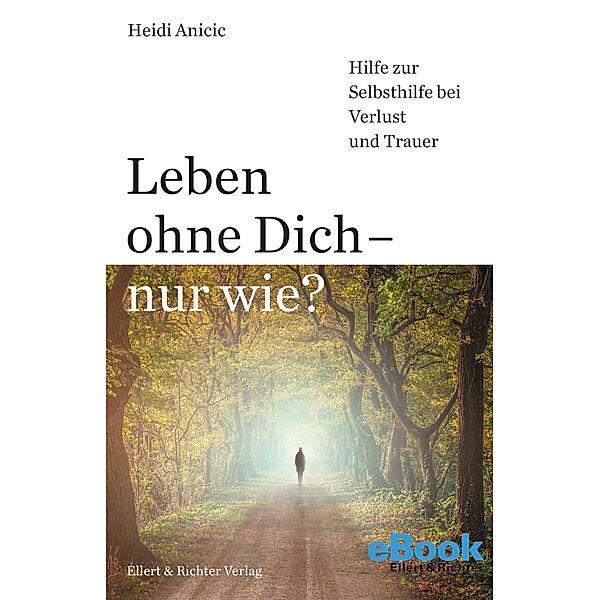 Leben ohne Dich - nur wie?, Heidi Anicic