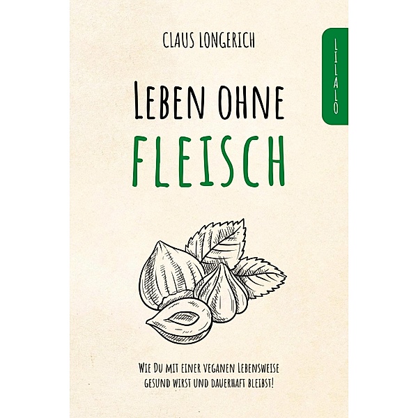 Leben ohne Fleisch!, Claus Longerich
