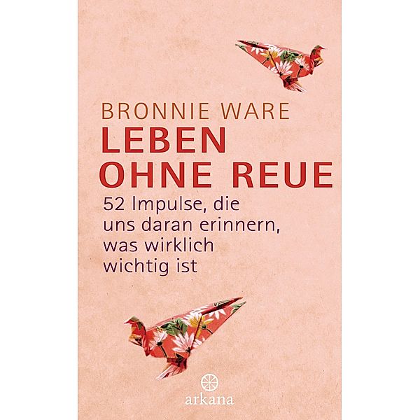 Leben ohne Reue, Bronnie Ware