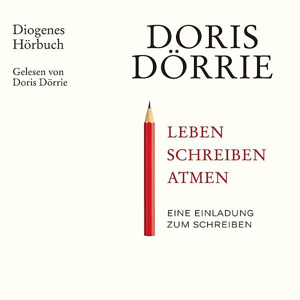 Leben, schreiben, atmen, Doris Dörrie
