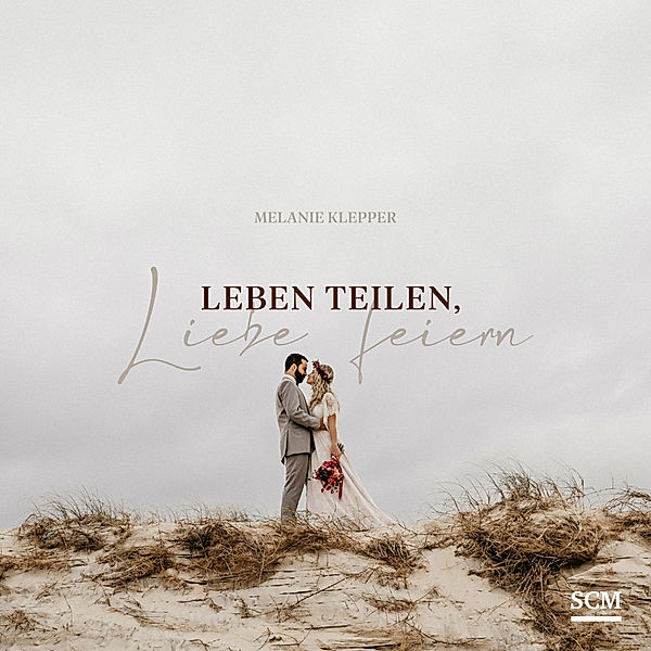 Leben teilen, Liebe feiern, Melanie Klepper