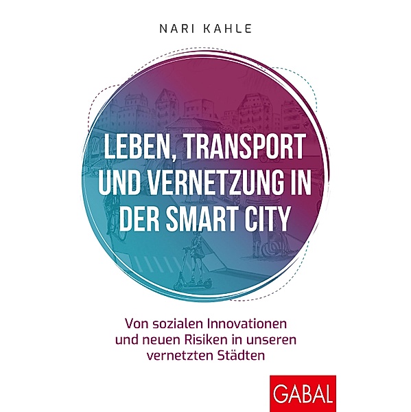 Leben, Transport und Vernetzung in der Smart City, Nari Kahle