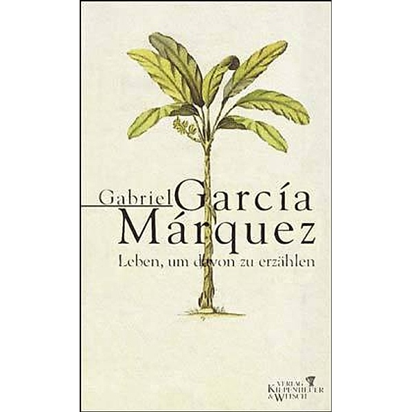 Leben, um davon zu erzählen, Gabriel García Márquez