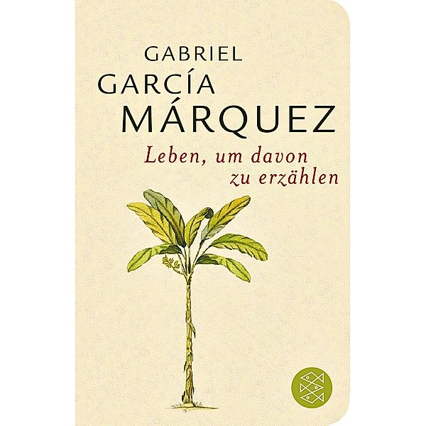 Leben, um davon zu erzählen, Gabriel Garcia Marquez