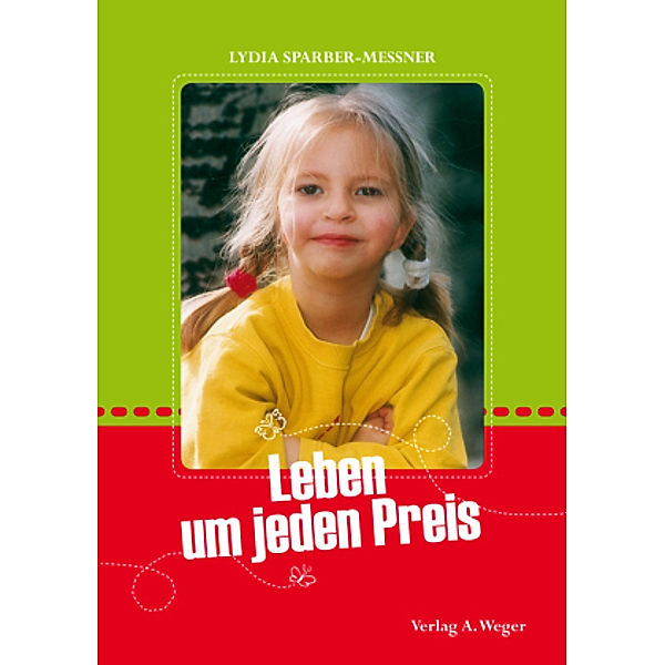 Leben um jeden Preis, Lydia Sparber-Messner