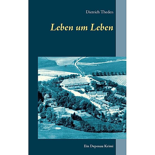 Leben um Leben, Dietrich Theden