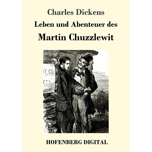 Leben und Abenteuer des Martin Chuzzlewit, Charles Dickens