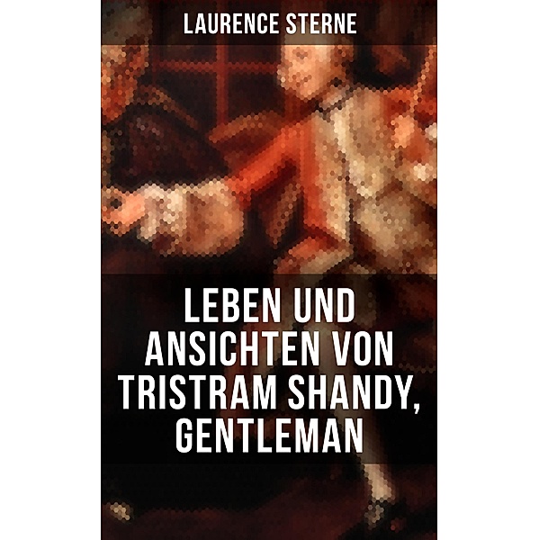 Leben und Ansichten von Tristram Shandy, Gentleman, Laurence Sterne