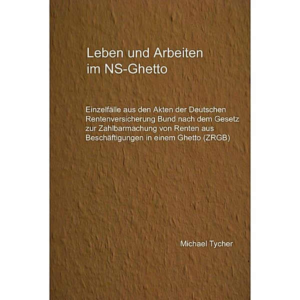 Leben und Arbeiten im NS-Ghetto, Michael Tycher