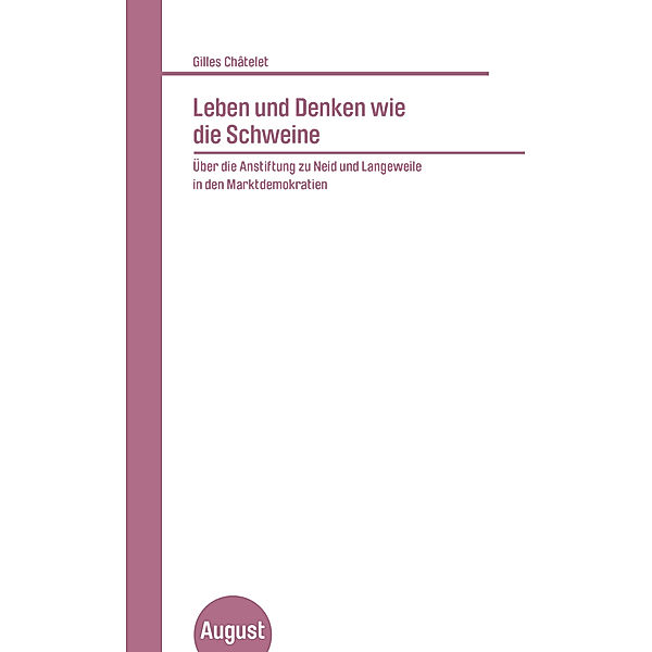 Leben und Denken wie die Schweine, Gilles Châtelet