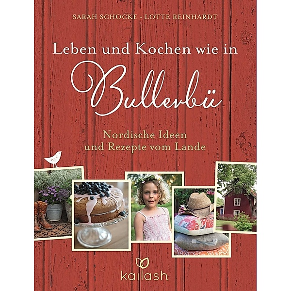 Leben und Kochen wie in Bullerbü, Sarah Schocke, Lotte Reinhardt