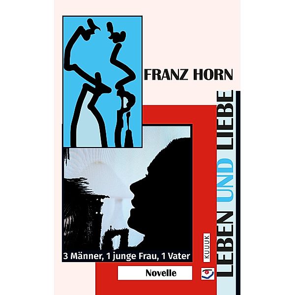 Leben und Liebe, Franz Horn