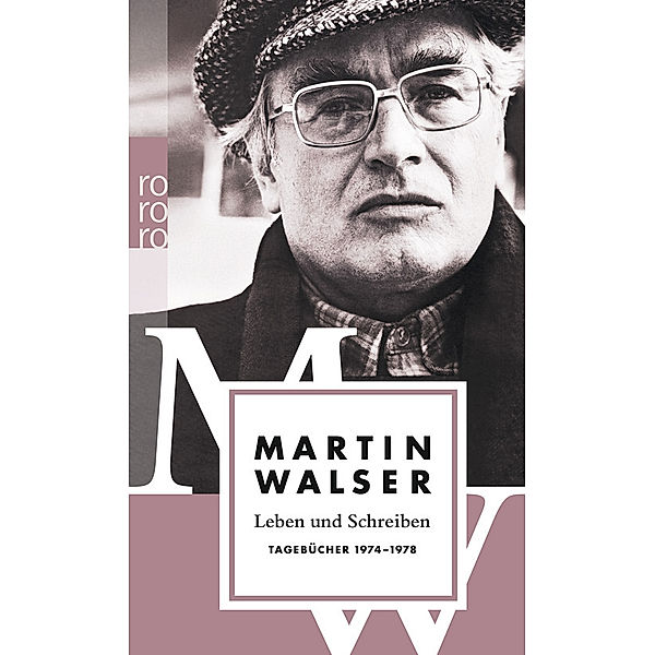 Leben und Schreiben: 3 Tagebücher 1974-1978, Martin Walser