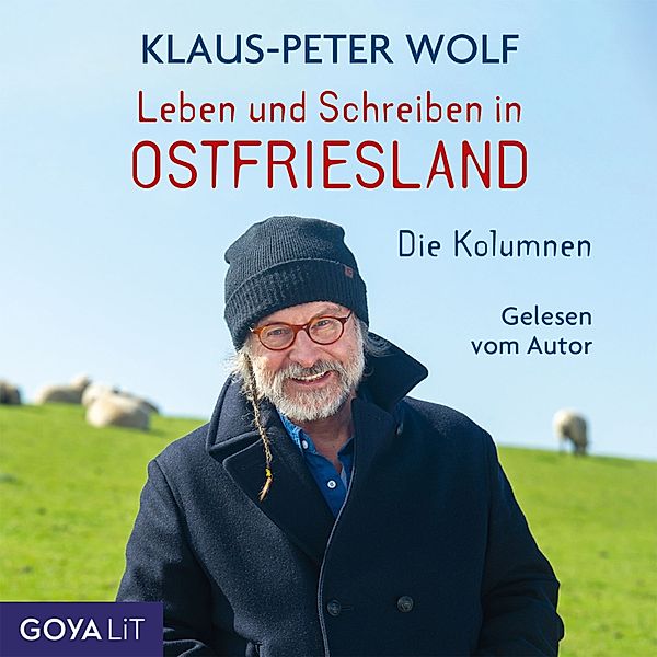 Leben und Schreiben in Ostfriesland. Die Kolumnen, Klaus-Peter Wolf