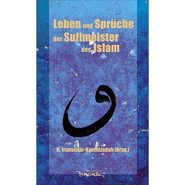 Leben und Sprüche der Sufimeister