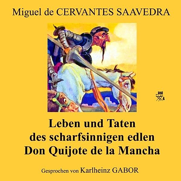 Leben und Taten des scharfsinnigen edlen Don Quijote de la Mancha, Miguel Cervantes De Saavedra