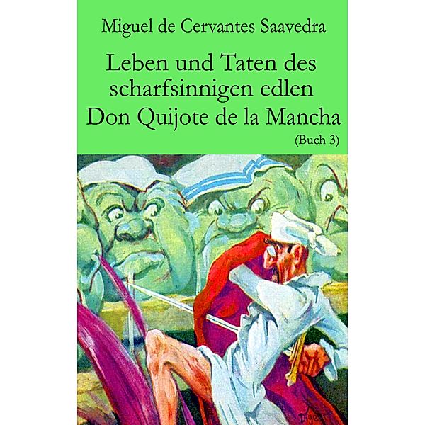 Leben und Taten des scharfsinnigen edlen Don Quijote de la Mancha / Leben und Taten des scharfsinnigen edlen Don Quijote de la Mancha, Miguel Cervantes De Saavedra