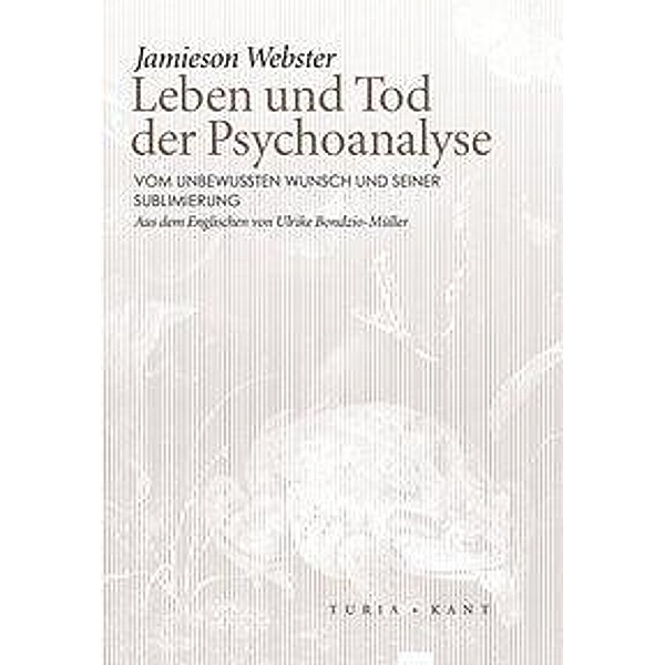 Leben und Tod der Psychoanalyse, Jamieson Webster