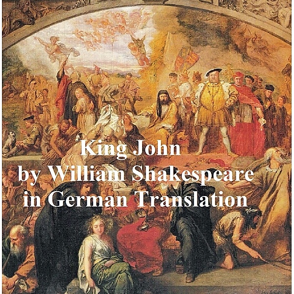 Leben und Tod des Koenigs Johann, William Shakespeare