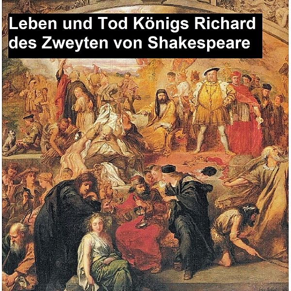 Leben und Tod Königs Richard des Zweyten, William Shakespeare