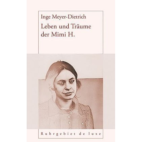 Leben und Träume der Mimi H., Inge Meyer-Dietrich