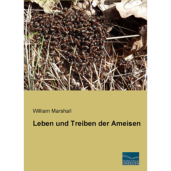 Leben und Treiben der Ameisen, William Marshall