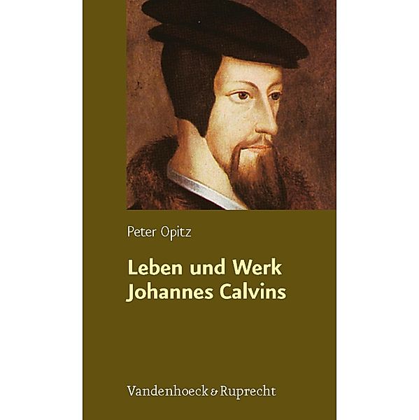 Leben und Werk Johannes Calvins, Peter Opitz