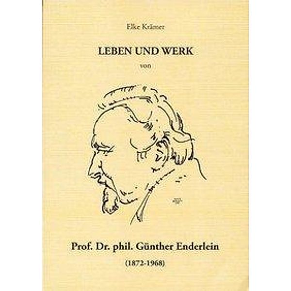 Leben und Werk von Prof. Dr. Phil. Günther Enderlein, Elke Krämer