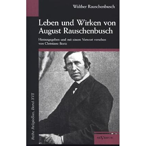Leben und Wirken des August Rauschenbusch, Walther Rauschenbusch