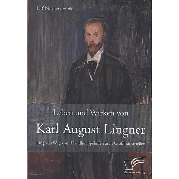 Leben und Wirken von Karl August Lingner, Ulf-Norbert Funke