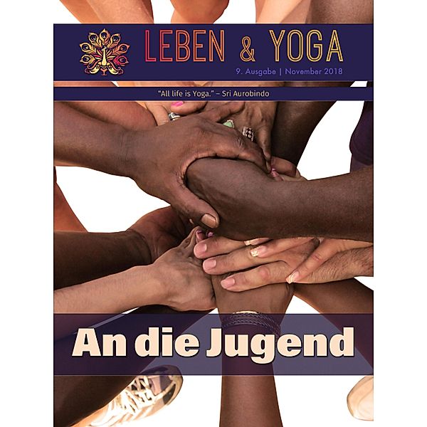 Leben und Yoga - An die Jugend, Sri Aurobindo, Die (D. I. Mira Alfassa) Mutter, Aswapathy, Pavitra